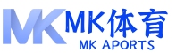 mk体育 (mksports)中国官方网站